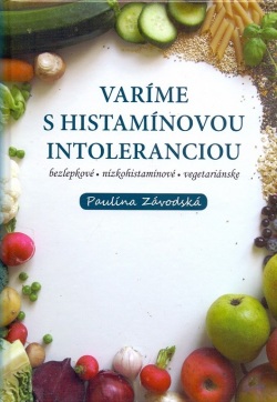 Varíme s histamínovou intoleranciou (Paulína Závodská)