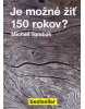 Je možné žiť 150 rokov? (Michail Tombak)