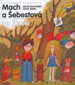 Mach a Šebestová ve škole (Miloš Macourek; Adolf Born)