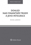 Dohled nad finančním trhem a jeho integrace (Michal Janovec)
