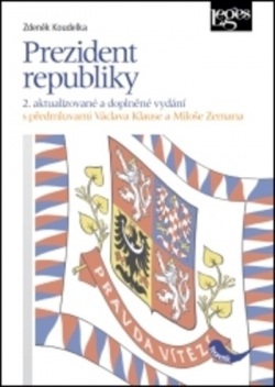 Prezident republiky - 2. aktualizované a doplněné vydání, s předmluvami Václava Klause a Miloše Zemana (Zdeněk Koudelka)