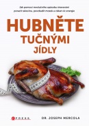 Hubněte tučnými jídly (Joseph Mercola, Romana Hegedüsová)