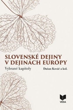 Slovenské dejiny v dejinách Európy (Dušan Kováč)