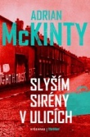 Slyším sirény v ulicích (Adrian McKinty)