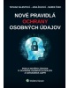 Nové pravidlá ochrany osobných údajov (Tatiana Valentová; Jana Žulová; Marek Švec)