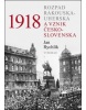 1918 Rozpad Rakouska-Uherska a vznik Československa (Jan Rychlík)