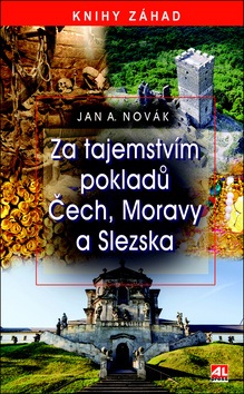 Za tajemstvím pokladů Čech, Moravy a Slezska (Jan A. Novák)