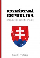 Rozhádzaná republika (Radoslav Procházka)
