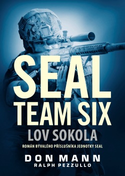 SEAL team six: Lov sokola (Ralph Pezzullo, Don Mann)