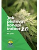 Jak pěstovat konopí indoor 2.0 (Mr. José)