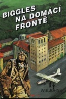 Biggles na domácí frontě (William Earl Johns)