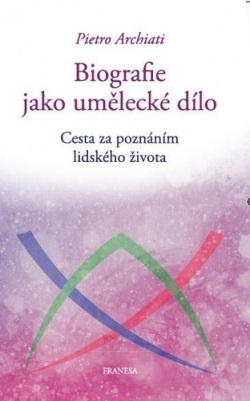 Biografie jako umělecké dílo (Pietro Archiati)