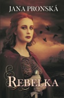 Rebelka, 2. vydanie (Jana Pronská)