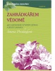 Zahrádkářem vědomě - Jak si jednoduše vytvořit léčivou a jedlou zahradu (Simona Procházková)