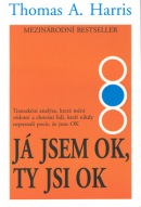 Já jsem OK, ty jsi OK (Thomas A. Harris)