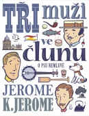 Tři muži ve člunu (o psu nemluvě) (Jerome Klapka Jerome)