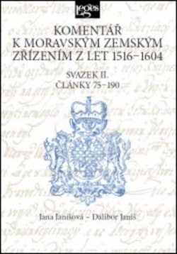 Komentář k moravským zemským zřízením z let 1516-1604 - Svazek II.Články 75-190 (Jana Janišová)