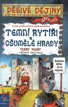 Temní rytíři a ošumělé hrady (Terry Deary; Philip Reeve)