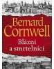 Blázni a smrtelníci (Bernard Cornwell)