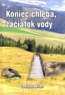 Koniec chleba, začiatok vody (Ladislav Milan)