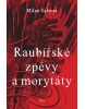 Raubířské zpěvy a morytáty (Milan Valenta)