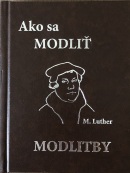 Ako sa modliť. Modlitby (koženka) (Martin Luther)