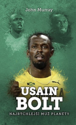 Usain Bolt: najrýchlejší muž planéty (John Murray)