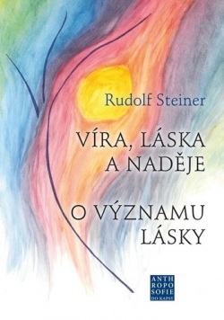 Víra, láska a naděje (Rudolf Steiner)