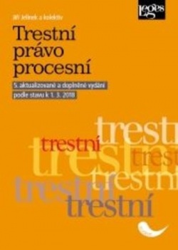 Trestní právo procesní - 5. aktualizované a doplněné vydání (Jiří Jelínek)