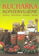 Kuchařka Konzervujeme ovoce, zeleninu, houby, maso (Vladimír Doležal; Miloslav Martenek)