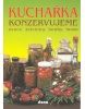 Kuchařka Konzervujeme ovoce, zeleninu, houby, maso (Vladimír Doležal; Miloslav Martenek)