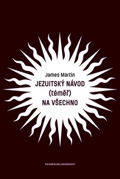 Jezuitský návod (téměř) na všechno (James Martin)