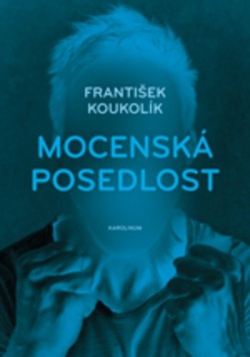 Mocenská posedlost - 2. vydání (František Koukolík)