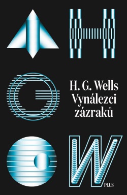 Vynálezci zázraků. Sebrané povídky H. G. Wellse. Svazek I (H. G. Wells)