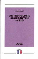 Antropologie současných světů (Marc Augé)