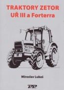 Traktory Zetor UŘ III a Forterra (Miroslav Lukeš)