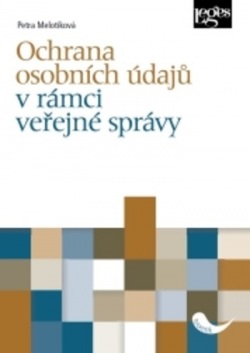 Ochrana osobních údajů v rámci veřejné správy (Petra Melotíková)