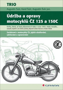 Údržba a opravy motocyklů ČZ 125 a 150C (Augustin Šulc; Karel Šulc; Augustin Šulc jun.)