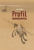 Profil senescenta (Anton Markoš)