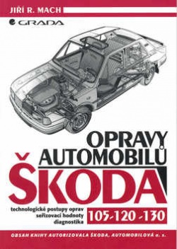 Opravy automobilů Škoda 105, 120, 130 (Jiří R. Mach)