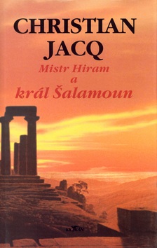 Mistr Hiram a král Šalamoun (Christian Jacq)