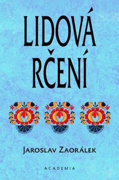 Lidová rčení (Jaroslav Zaorálek)