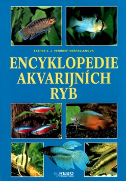 Encyklopedie akvarijních ryb (Esther Verhoef-Verhallen)