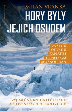 Hory byly jejich osudem - Hory jako osudová láska. (Milan Vranka)