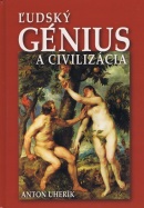 Ľudský génius a civilizácia (Uherík Anton)