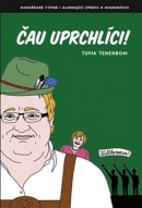 Čau uprchlíci! (Tuvia Tenenbom)