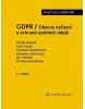 GDPR - Obecné nařízení o ochraně osobních údajů (2016-679-EU) - Praktický komentář - 2., aktualizované vydání (Michal Nulíček)