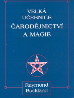 Velká učebnice čarodějnictví a magie (Raymond Buckland)