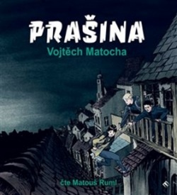 Prašina (audiokniha) (Vojtěch Matocha; Matouš Ruml)