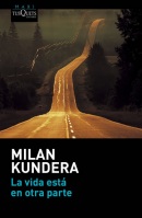 La vida está en otra parte (Kundera Milan)